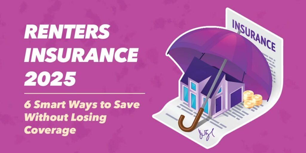 renters insurance 2025 6 smart ways to save without losing coverage